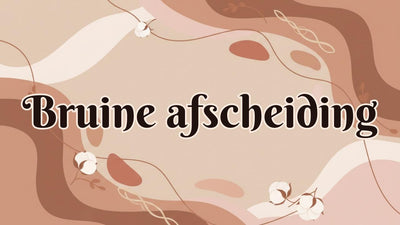 Bruine Afscheiding: 9 Oorzaken + Wanneer Je Naar de Dokter Moet