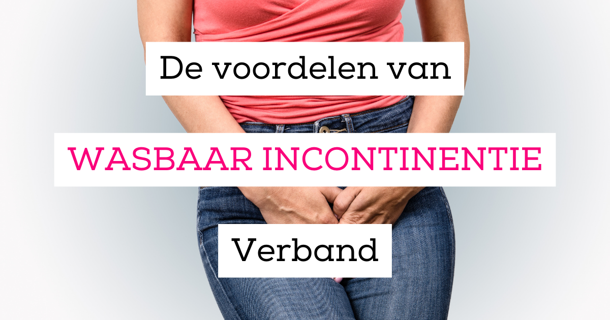 Van wegwerp naar Wasbaar incontinentie verband.